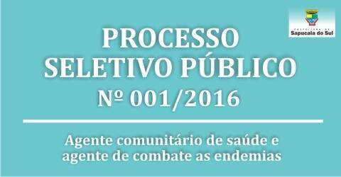 Processo Seletivo Público nº 001/2016 – Agente comunitário de saúde e  agente de combate as endemias