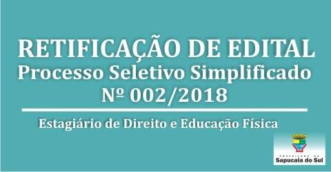 Processo Seletivo nº 002/2018 – Retificação ao edital de abertura.