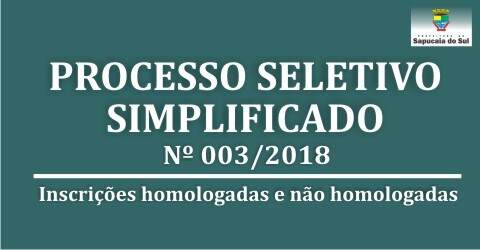 Processo Seletivo Simplificado nº 003/2018 – Relação das inscrições homologadas e não homologadas