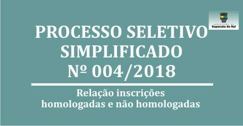 Processo Seletivo Simplificado nº 04/2018 – Relação das inscrições homologadas e não homologadas