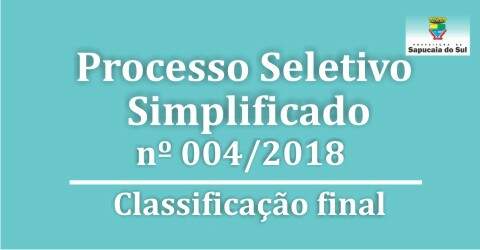 Processo Seletivo Simplificado nº 004/2018 – Classificação Final