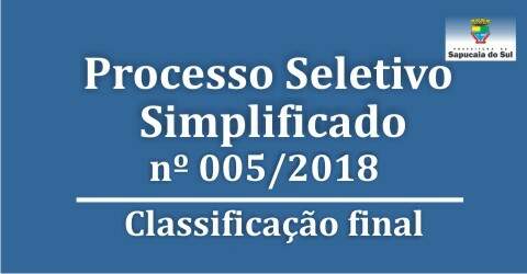 Processo Seletivo Simplificado nº 005/2018 – Classificação Final