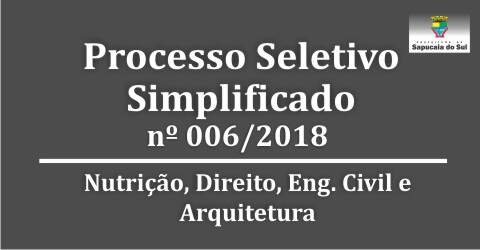 Processo Seletivo Simplificado nº 006/2018 – Nutrição, Direito, Eng. Civil e  Arquitetura