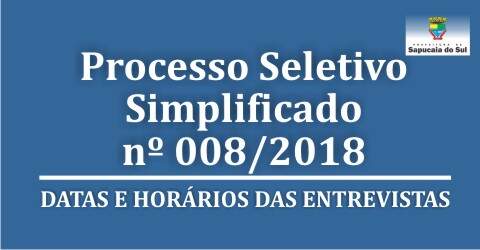 Processo Seletivo Simplificado nº 008/2018 – Datas e horários das entrevistas