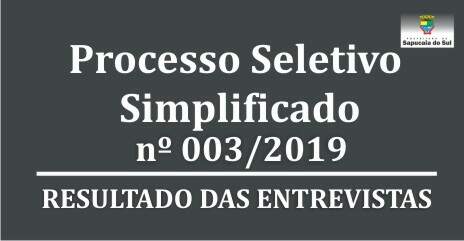 Processo Seletivo Simplificado nº003/2019 – Resultado dos pareceres das entrevistas