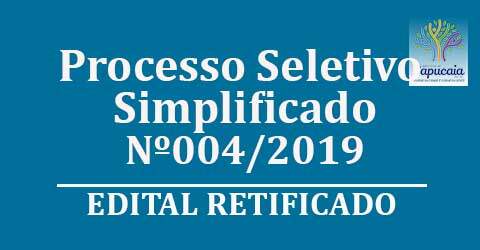 Processo Seletivo Simplificado  n°004/2019 – Edital RETIFICADO