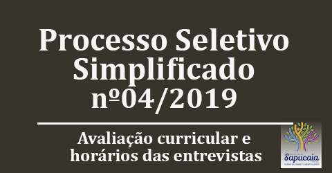 Processo Seletivo Simplificado nº 04/2019 – Resultado dos pareceres da análise dos dados curriculares e convocação para a realização das entrevistas