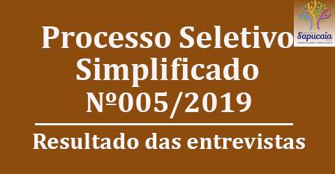 Processo Seletivo Simplificado nº 005/2019 – Resultado dos pareceres das entrevistas