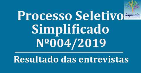 Processo Seletivo Simplificado nº 004/2019 – Resultado dos pareceres das entrevistas