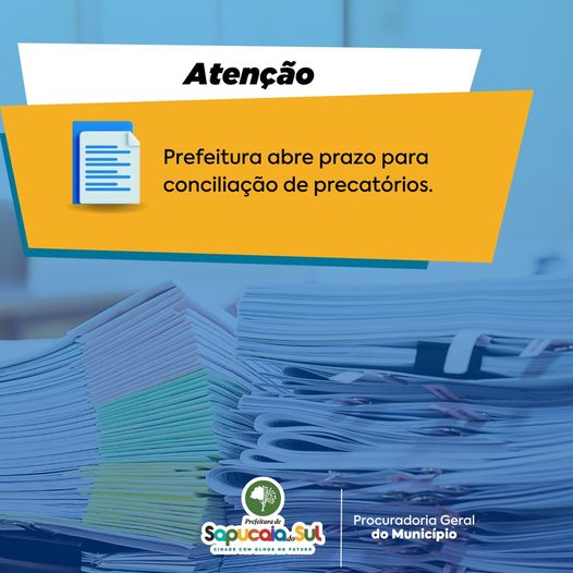 TRIBUNAL DE JUSTIÇA DO RS E MUNICÍPIO DE SAPUCAIA DO SUL ABREM PRAZO PARA CONCILIAÇÃO DE PRECATÓRIOS – ÚLTIMO DIA!